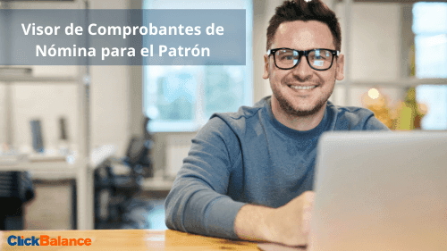 Conoce el visor de comprobantes de nómina para patrones