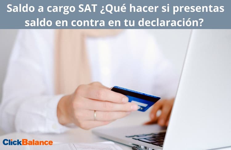 Saldo a cargo SAT ¿Qué hacer si tienes saldo en contra en tu declaración anual?